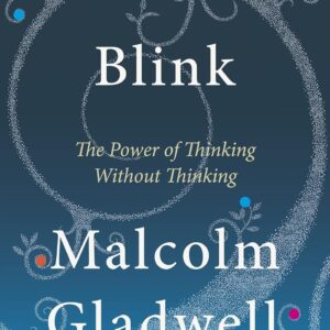 Blink: The Power of Thinking Without Thinking